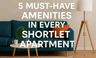 5 Must-Have Amenities in Every Shortlet Apartment